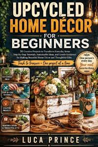 UPCYCLED HOME DÉCOR FOR BEGINNERS