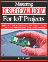 Mastering Raspberry Pi Pico W for IoT Projects