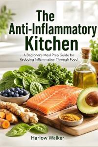 The Anti-Inflammatory Kitchen