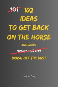 102 Ideas To Get Back On The Horse
