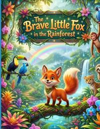 The Brave Little Fox in the Rainforest