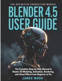 BLENDER 4.5 USER GUIDE