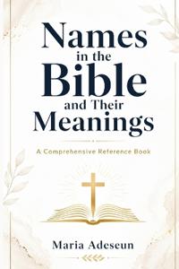 Names In The Bible and Their Meanings
