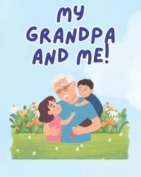 My Grandpa and Me!