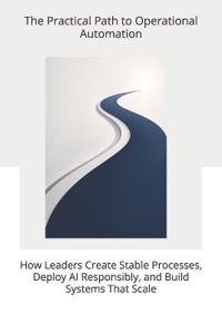 The Practical Path to Operational Automation