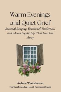 Warm Evenings and Quiet Grief