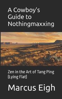 A Cowboy's Guide to Nothingmaxxing