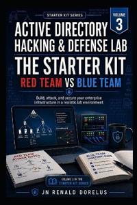 Active Directory Hacking & Defense Lab - The Starter Kit