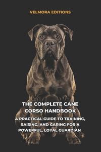 The Complete Cane Corso Handbook