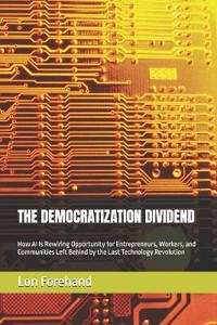 THE DEMOCRATIZATION DIVIDEND