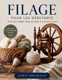 FILAGE POUR LES DÉBUTANTS