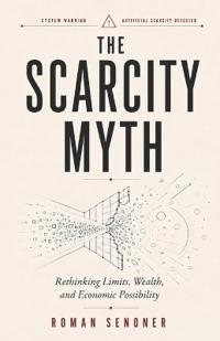 The Scarcity Myth