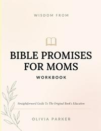 Wisdom From Bible Promises For Moms