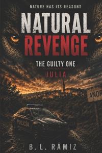 Natural Revenge. The Guilty One. Julia
