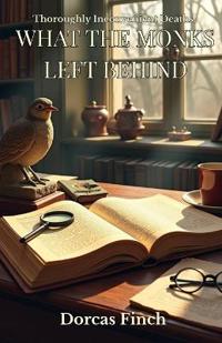 WHAT THE MONKS LEFT BEHIND