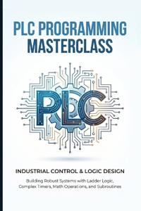 PLC Programming Masterclass Industrial Control & Logic Design