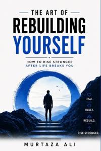 The Art of Rebuilding Yourself