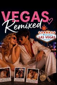 Vegas Remixed - A Friends To Lovers Romance