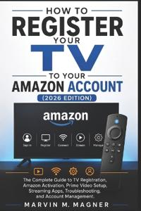 How to Register Your TV to Your Amazon Account (2026 Edition)