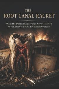 THE ROOT CANAL RACKET