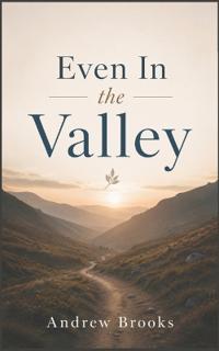 Even In the Valley