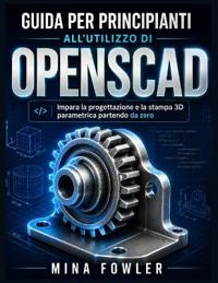 Guida per principianti all'utilizzo di OpenSCAD
