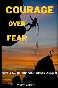 Courage Over Fear