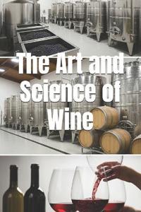 The Art and Science of Wine