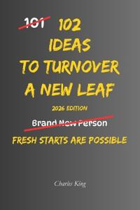 102 Ideas To Turn Over A New Leaf