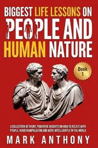Biggest Life Lessons on People and Human Nature (Book 1)