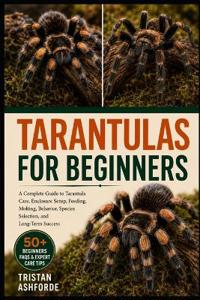 TARANTULAS FOR BEGINNERS
