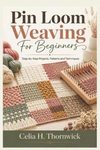 Pin Loom Weaving For Beginners