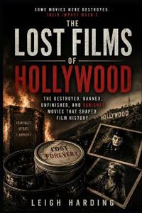 The Lost Films of Hollywood