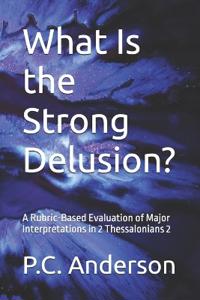 What Is the Strong Delusion?