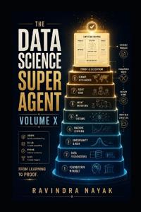 THE DATA SCIENCE SUPER AGENT VOLUME X