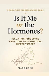 Is It Me or the Hormones?