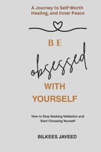 BE OBSESSED WITH YOURSELF