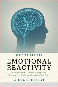 How to Reduce Emotional Reactivity