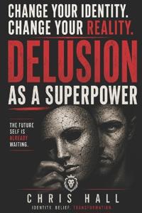Delusion as a Superpower