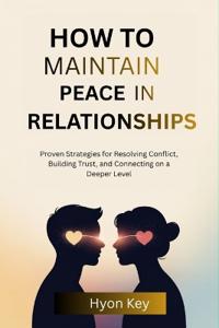 How to Maintain Peace in Relationships