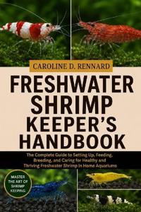 FRESHWATER SHRIMP KEEPER'S HANDBOOK