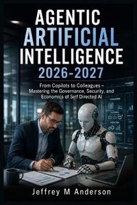 AGENTIC ARTIFICIAL  INTELLIGENCE  2026-2027
