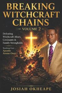 Breaking Witchcraft Chains Vol 2