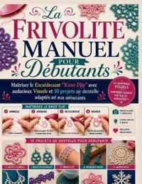 La frivolité Manuel Pour Débutants