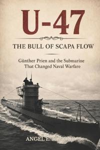 U-47  THE BULL OF SCAPA FLOW