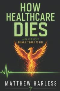 How Healthcare Dies