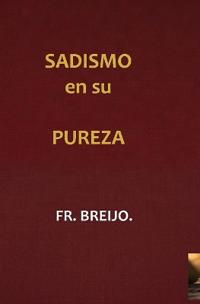 Sadismo En Su Pureza