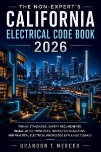 The Non-Expert's California Electrical Code Book 2026