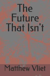 The Future That Isn't