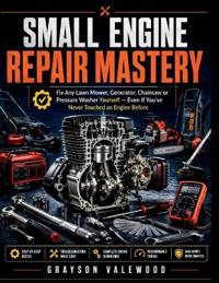 Small Engine Repair Mastery